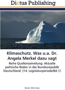 Klimaschutz. Was u.a. Dr. Angela Merkel dazu sagt