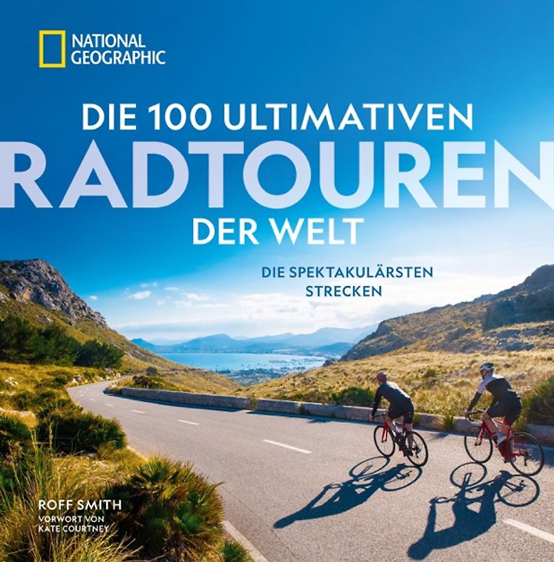 Die 100 ultimativen Radtouren der Welt