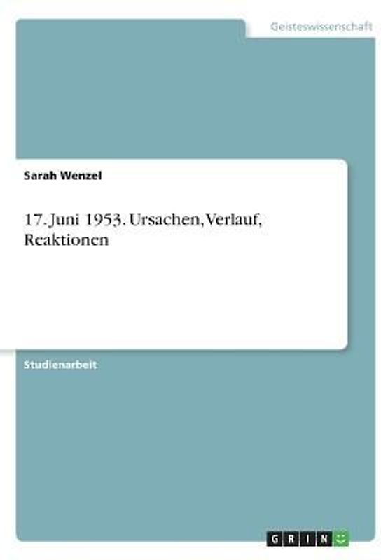 17. Juni 1953. Ursachen, Verlauf, Reaktionen