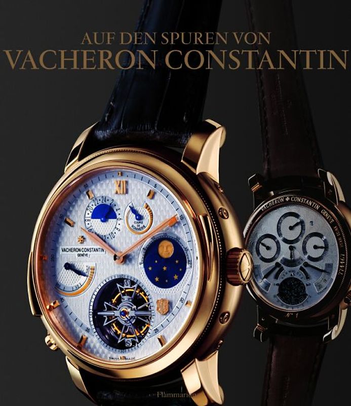 Auf den Spuren von Vacheron Constantin. 250 Jahre Schweizer Uhrmacherkunst