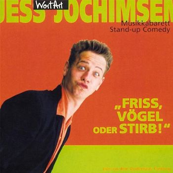 Jess Jochimsen - Friss,Vögel Oder Stirb