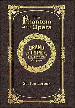 Large Print - The Phantom of the Opera - Grand Type Collector's Edition - Matte Hardcover with Dust Jacket