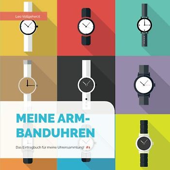vollgeherzt: Meine Armbanduhren: Das Eintragbuch für meine Uhrensammlung! (#1)