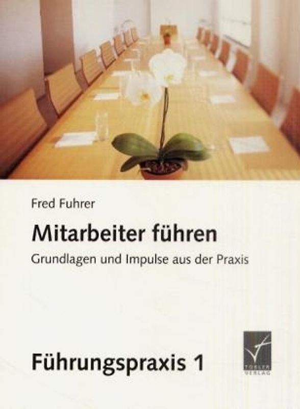 Mitarbeiter führen. Grundlagen und Impulse aus der Praxis