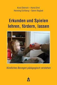 Erkunden und Spielen lehren, fördern, lassen
