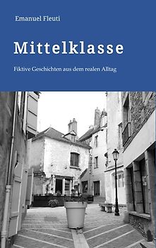 Mittelklasse - Durchschnittliche Mitmenschen in einem durchschnittlichen Alltag voller Erwartungen und Enttäuschungen