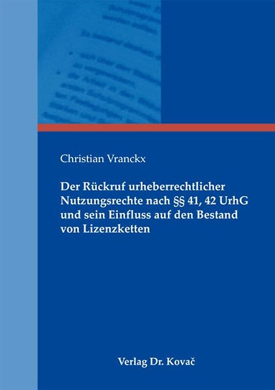 Der Rückruf urheberrechtlicher Nutzungsrechte nach §§ 41, 42 UrhG und sein Einfluss auf den Bestand von Lizenzketten