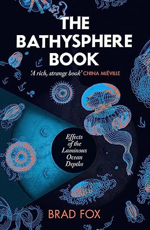 The Bathysphere Book: Effects of the Luminous Ocean Depths