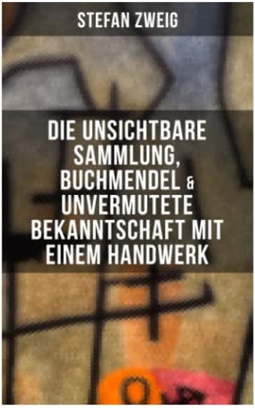 Stefan Zweig: Die unsichtbare Sammlung, Buchmendel & Unvermutete Bekanntschaft mit einem Handwerk