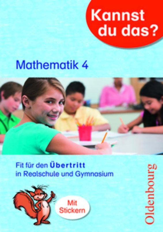 Kannst du das? / 4. Jahrgangsstufe - Mathematik: Fit für den Übertritt in Realschule und Gymnasium