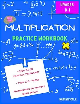 Brain Food: Multiplication Math Practice Workbook, (Grades K-1), (Ages 5-7) Single Digit and Double Digits - Great for Essential Math Skills