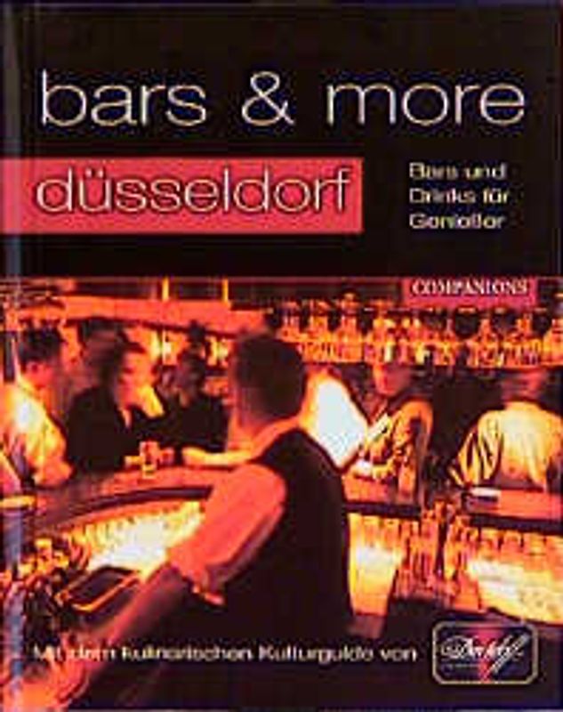 bars & more - Düsseldorf. Bars und Drinks für Geniesser