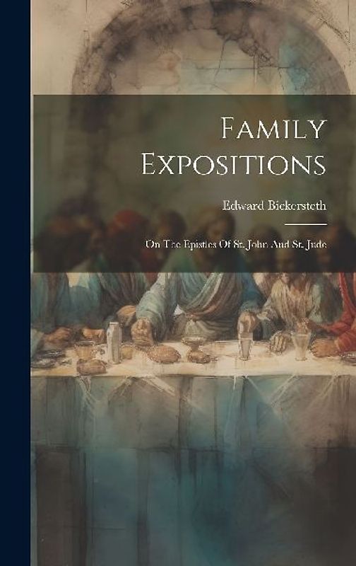 Family Expositions: On The Epistles Of St. John And St. Jude