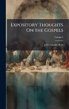 Expository Thoughts On the Gospels