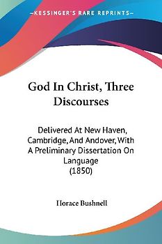 God In Christ, Three Discourses
