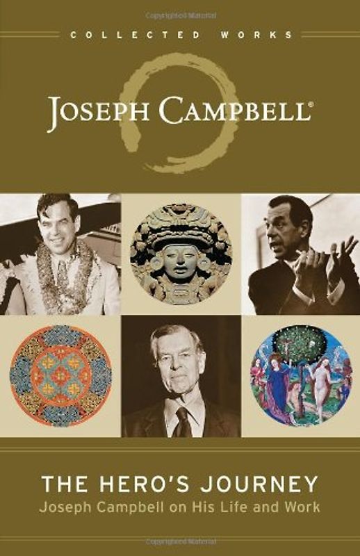 Brown, Stuart L. - The Hero's Journey: Joseph Campbell on His Life and Work (Collected Works of Joseph Campbell)