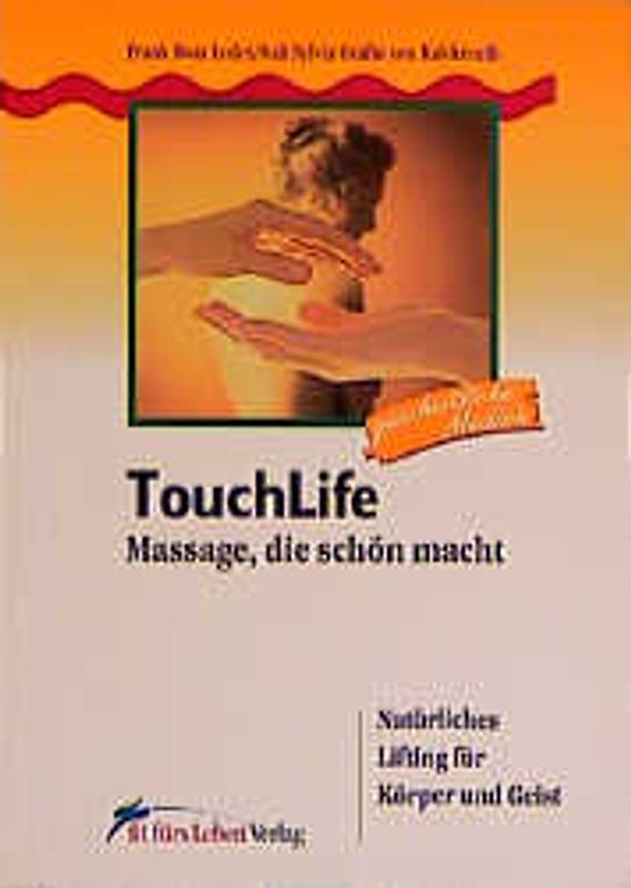 TouchLife - Massage, die schön macht. Natürliches Lifting für Körper und Geist