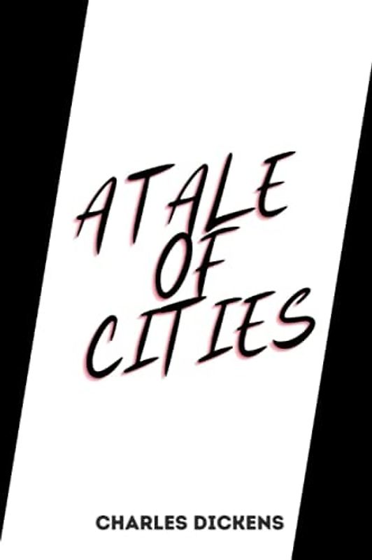 a tale of cities by charles dickens