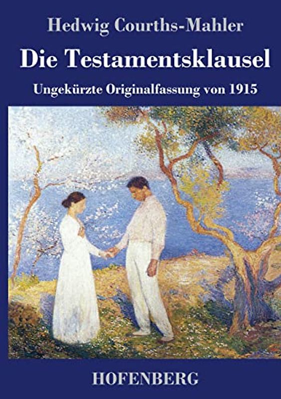 Die Testamentsklausel: Ungekürzte Originalfassung von 1915