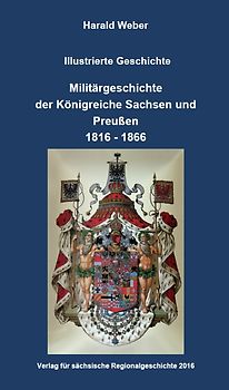 Militärgeschichte der Königreiche Sachsen und Preußen 1816-1866