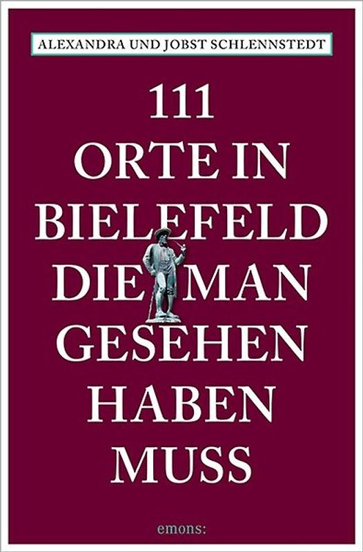 111 Orte in Bielefeld, die man gesehen haben muss