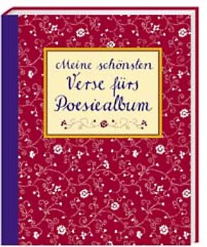 Meine schönsten Verse fürs Poesiealbum