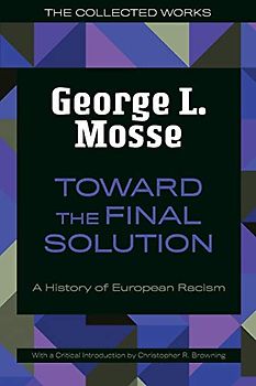 Toward the Final Solution: A History of European Racism (The Collected Works of George L. Mosse)
