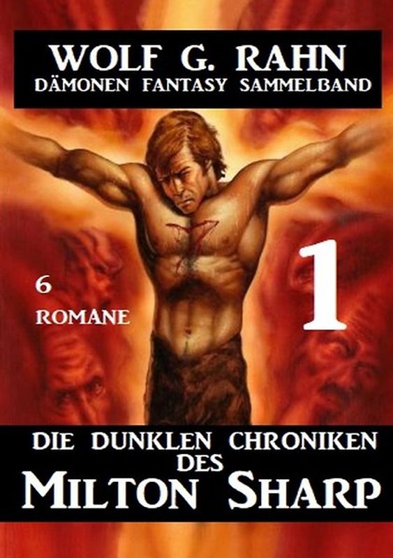Die dunklen Chroniken des Milton Sharp 1 - Dämonen Fantasy Sammelband 6 Romane