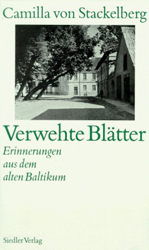 Verwehte Blätter. Erinnerungen aus dem alten Baltikum