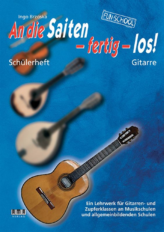 An die Saiten - fertig - los!. Schülerheft Gitarre - Ein Lehrwerk für Gitarren- und Zupferklassen an Musikschulen und allgemeinbildenden Schulen