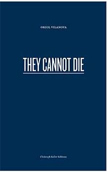 Oriol Vilanova, They Cannot Die