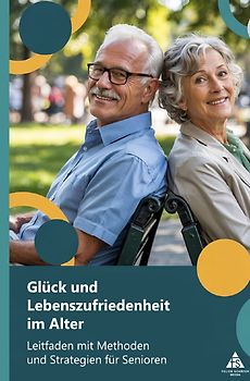 Glück und Lebenszufriedenheit im Alter