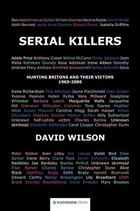 Serial Killers: Hunting Britons and Their Victims, 1960-2006