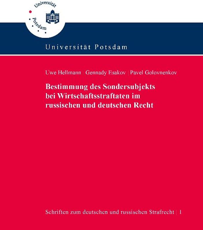 Bestimmung des Sondersubjektes bei Wirtschaftsstraftaten im russischen und deutschen Recht = Opredelenie sub"ekta prestupnych dejanij v rossijskom i nemeckom ·ekonomiceskom ugolovnom prave