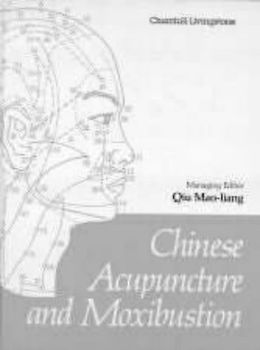 Chinese Acupuncture and Moxibustion - Qiu Mao-Liang