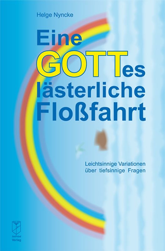 Eine gotteslästerliche Floßfahrt