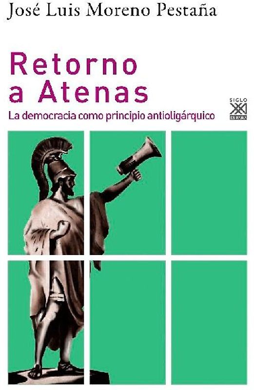 Retorno a Atenas : la democracia como principio antioligárquico