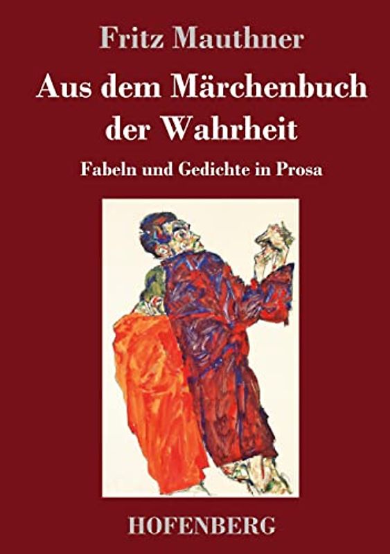 Aus dem Märchenbuch der Wahrheit: Fabeln und Gedichte in Prosa