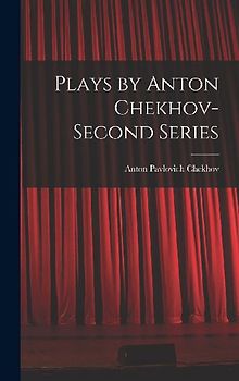 Plays by Anton Chekhov- Second Series