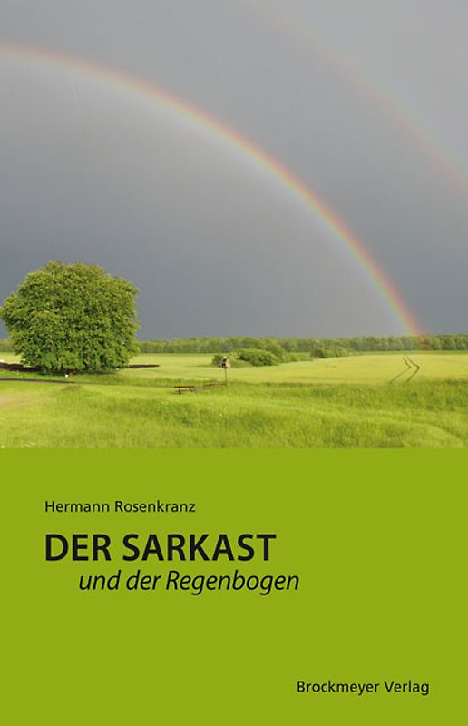 Der Sarkast und der Regenbogen.
