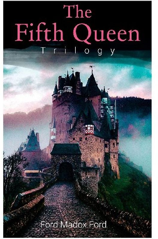 The Fifth Queen Trilogy
