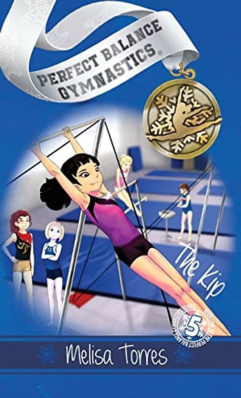 The Kip (Perfect Balance Gymnastics Series, Band 5)