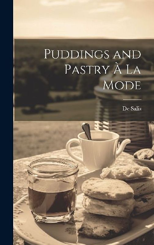Puddings and Pastry À La Mode