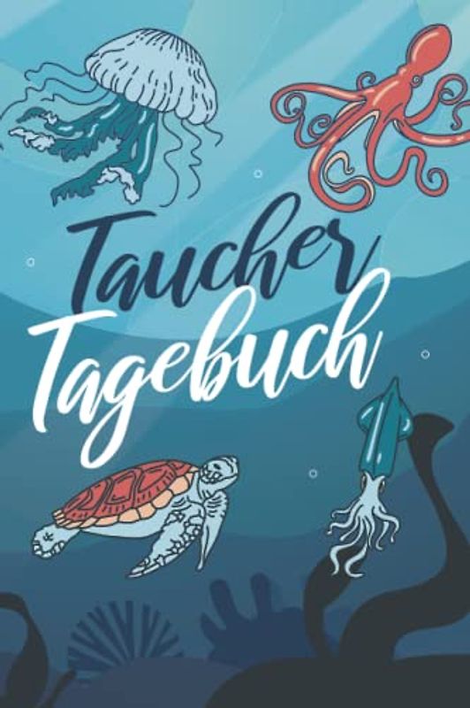 Taucher Tagebuch: Sehr Detailreiches Taucher Logbuch für bis über 100 Tauchgänge. Ob Gerätetauchen, Schnorcheln oder Wracktauchen, notieren Sie alles ... Din A5 108 Seiten Höhlentauchen / Meerestiere