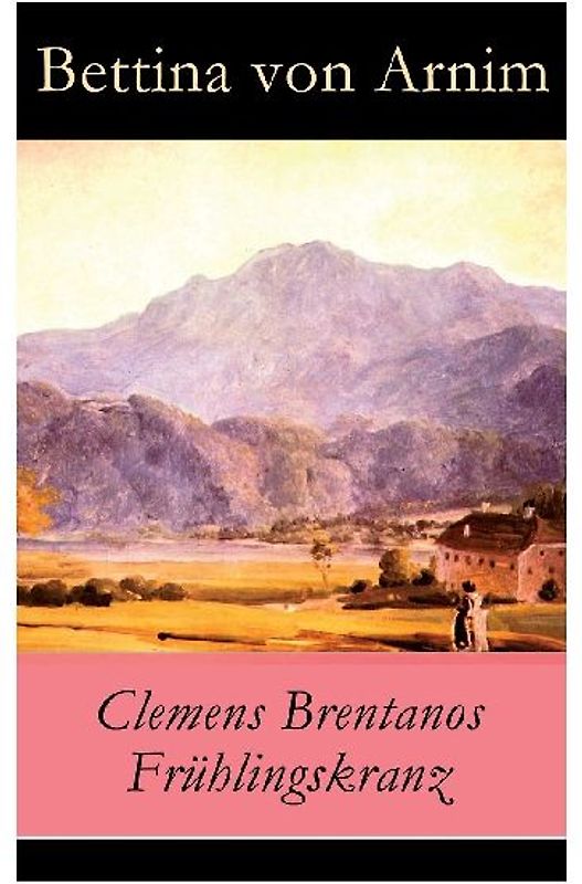 Clemens Brentanos Frühlingskranz