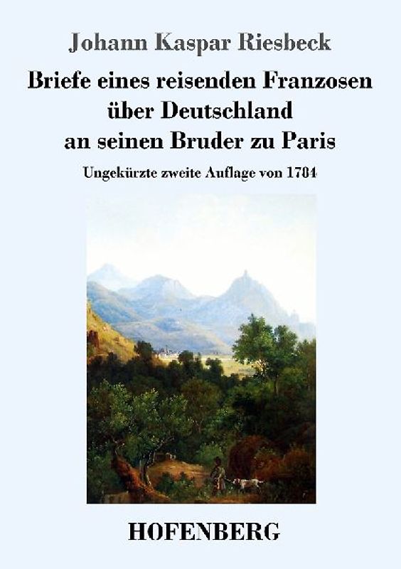 Briefe eines reisenden Franzosen über Deutschland an seinen Bruder zu Paris