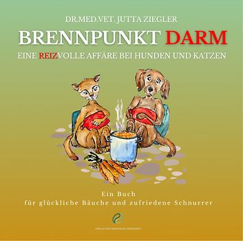 Brennpunkt Darm - EINE REIZVOLLE AFFÄRE BEI HUNDEN UND KATZEN