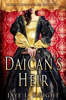Daican's Heir (Ilyon Chronicles, Band 6)