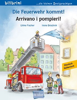 Die Feuerwehr kommt! (Deutsch-Italienisch)