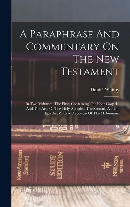 A Paraphrase And Commentary On The New Testament